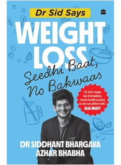 Dr Sid Says: Weight Loss. Seedhi Baat, No Bakwaas.