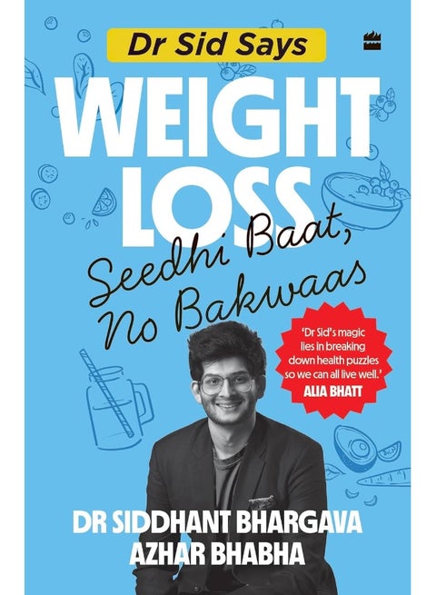 Dr Sid Says: Weight Loss. Seedhi Baat, No Bakwaas.