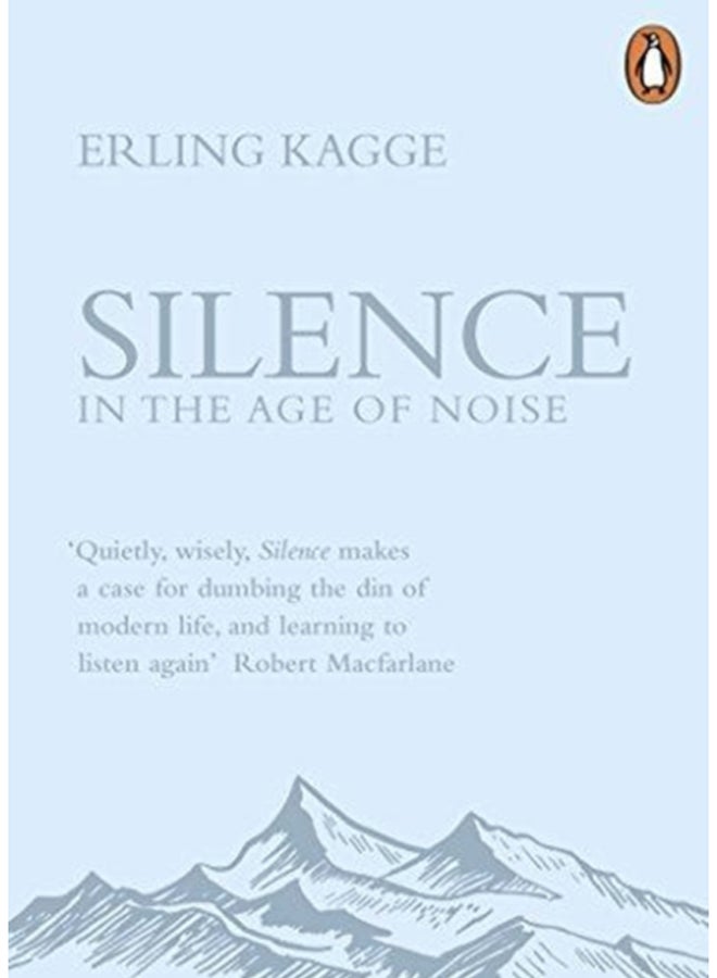 Silence : In the Age of Noise 