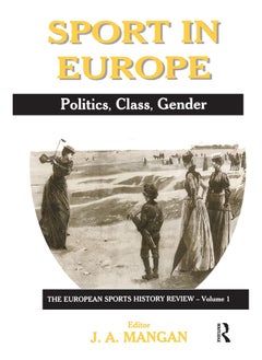Sport in Europe: Politics, Class, Gender 