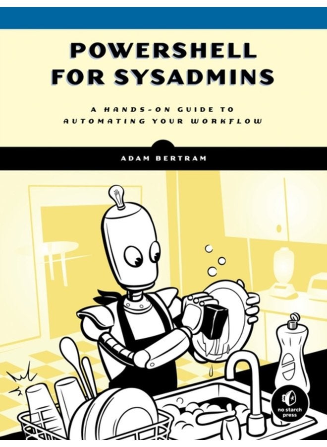 Powershell For Sysadmins Workflow Automation Made Eas - Paperback