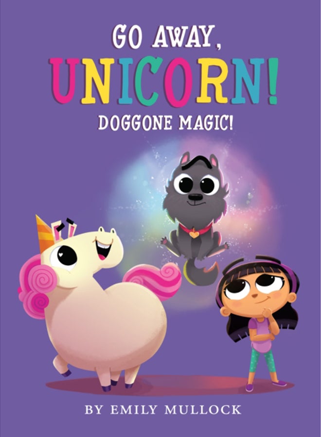 Doggone Magic! (Go Away, Unicorn #2) 