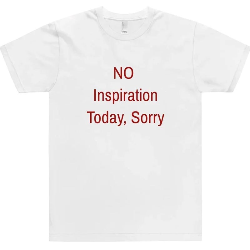 No Inspiration Today Sorry Funny Women'S T-Shirt Cotton T-Shirt Retro 2000 S Fashion T-Shirt Direct Sales - Image 1