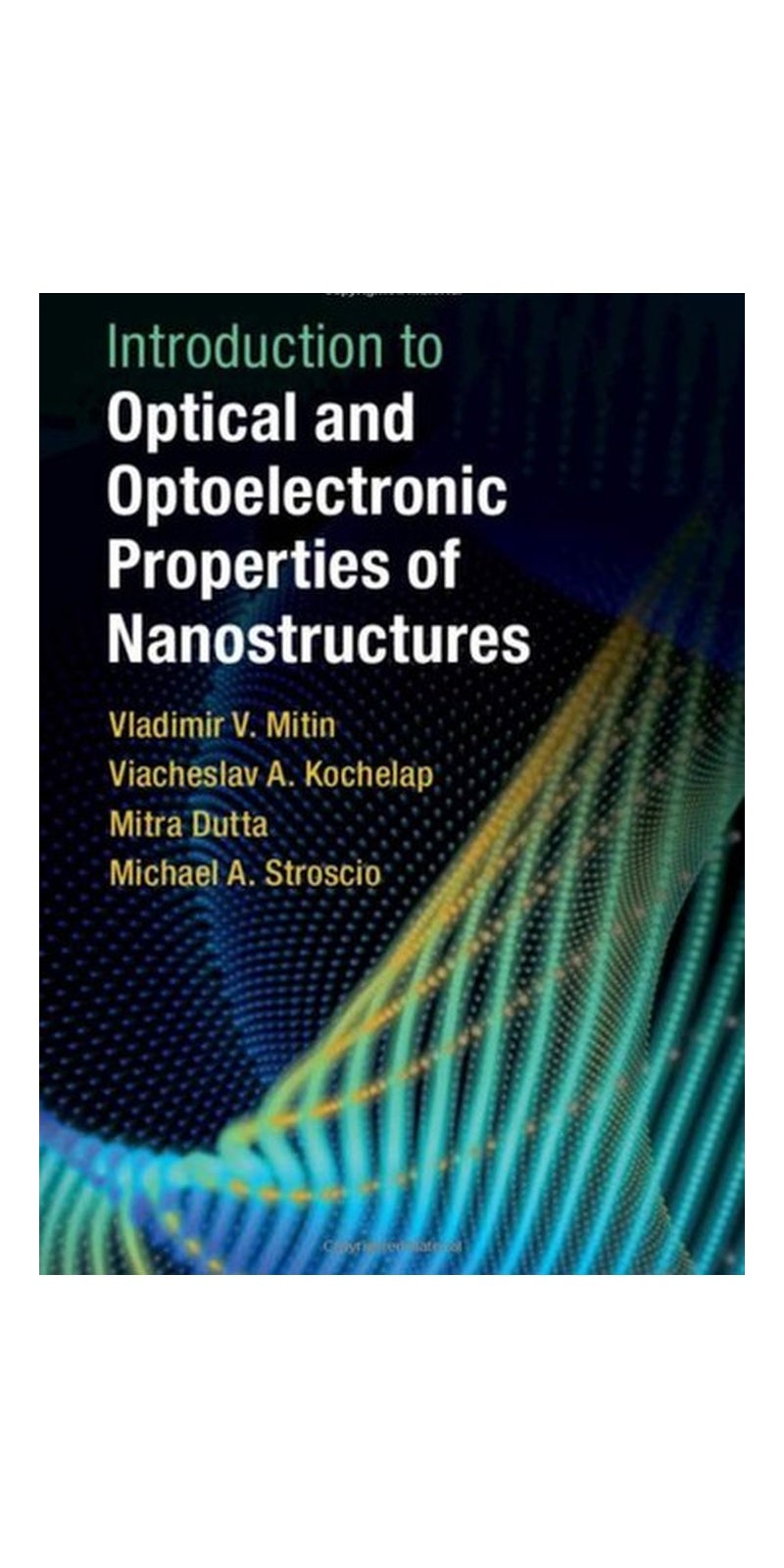 Introduction to Optical and Optoelectronic Properties of Nanostructures | Authored by Vladimir V. Mitin, Viacheslav A. Kochelap, Mitra Dutta, Michael A. Stroscio | Paperback | Published by Cambridge University Press