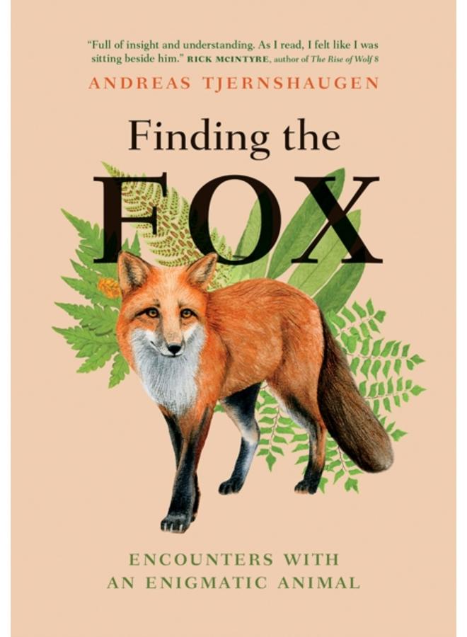 Finding the Fox : Encounters With an Enigmatic Animal 