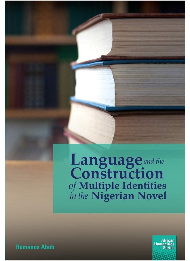 Language and the Construction of Multiple Identities in the Nigerian Novel  - Image 1