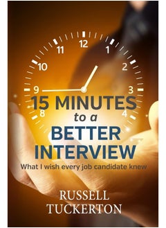 What I Wish EVERY Job Candidate Knew: 15 Minutes to a Better Interview