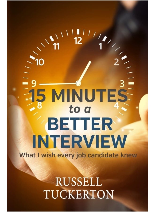 null - What I Wish EVERY Job Candidate Knew: 15 Minutes to a Better Interview - Image 1