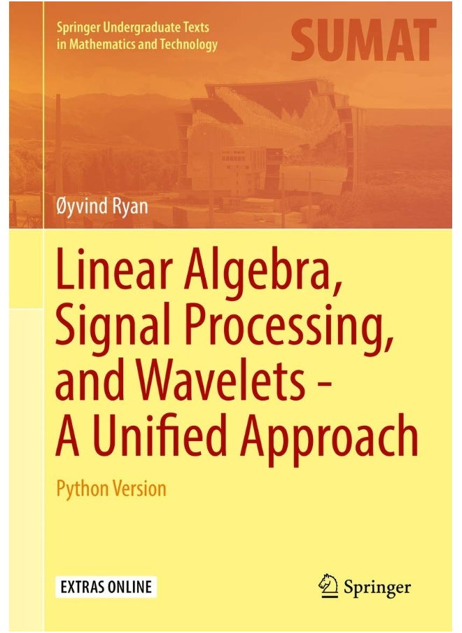 Linear Algebra, Signal Processing, and Wavelets - A Unified Approach: Python Version - pzsku/ZF1ADFB5234685EAA7E9CZ/45/_/1737570668/295ac7b7-2e30-40f4-8db7-33920b4ad43c