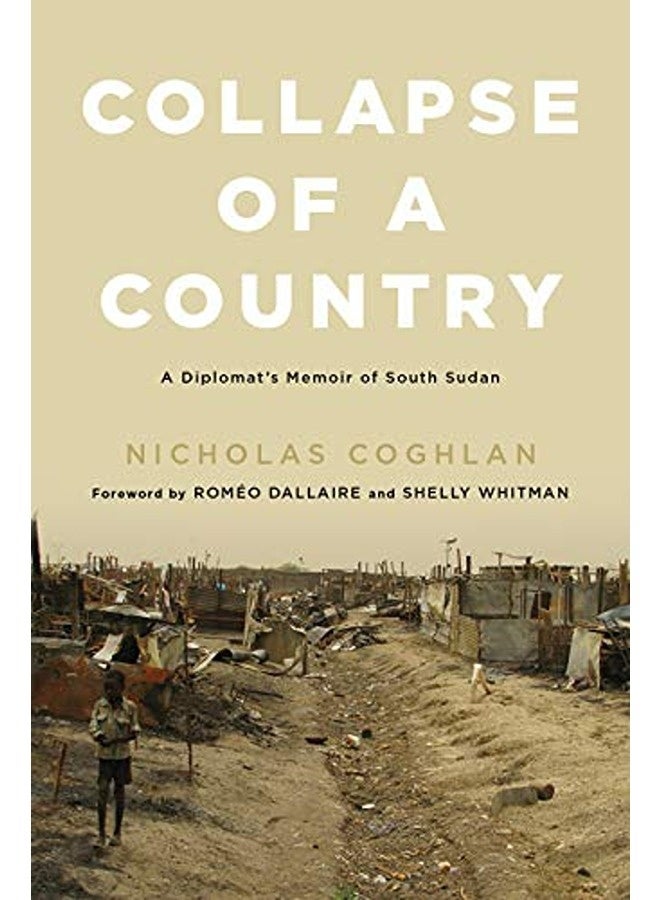 Collapse of a Country: A Diplomat's Memoir of South Sudan 