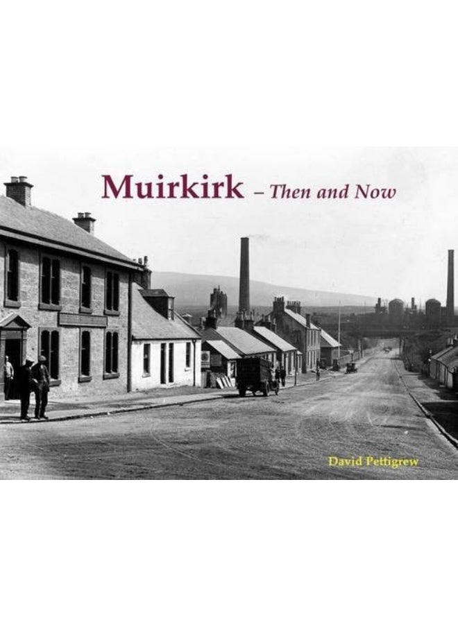 Muirkirk - Then and Now 