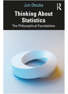 Thinking About Statistics: The Philosophical Foundations 