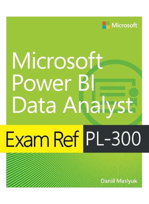 Exam Ref PL-300 Power BI Data Analyst