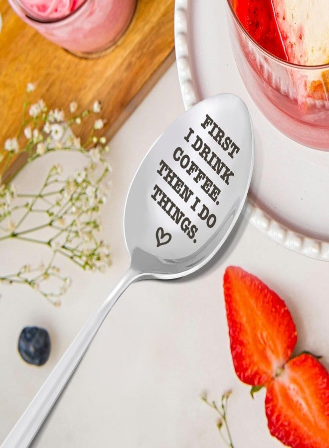 HSNBT Funny Coffee Spoon Gift, Birthday Christmas Gifts for Coffee Lover Woman Man Coworker Colleague Boss Leader Manager, Engraved Stainless Steel Spoon, First I Drink Coffee Then I Do Things - Image 5