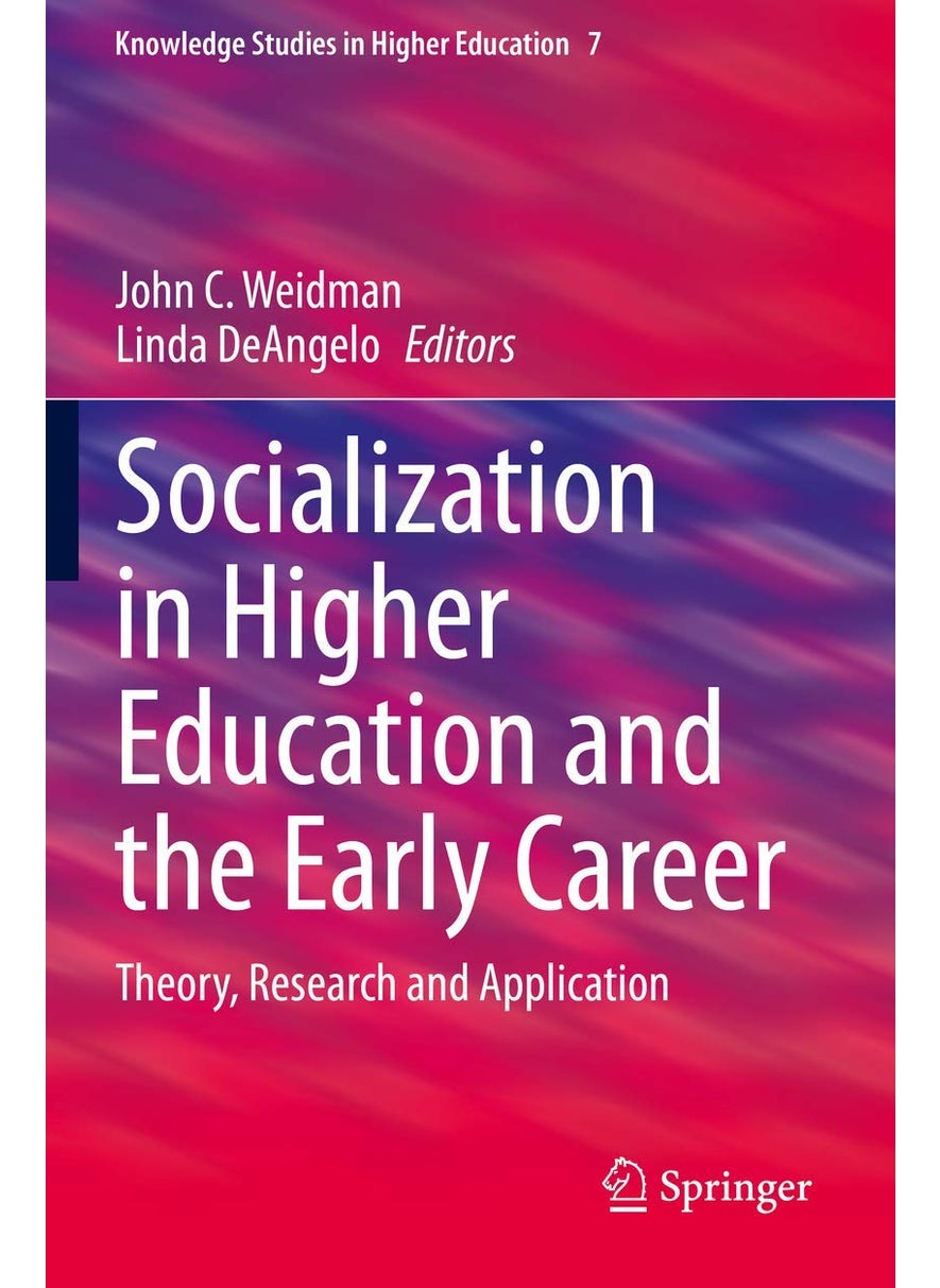 Socialization in Higher Education and the Early Career: Theory, Research and Application 