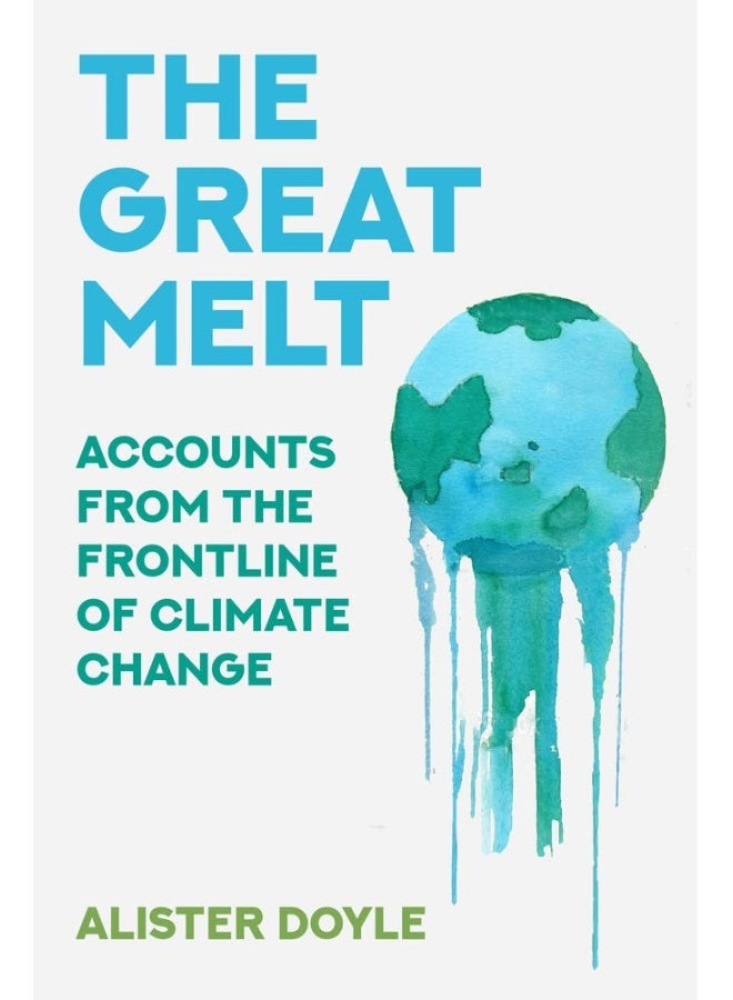 The Great Melt: Accounts from the Frontline of Climate Change  - Image 1