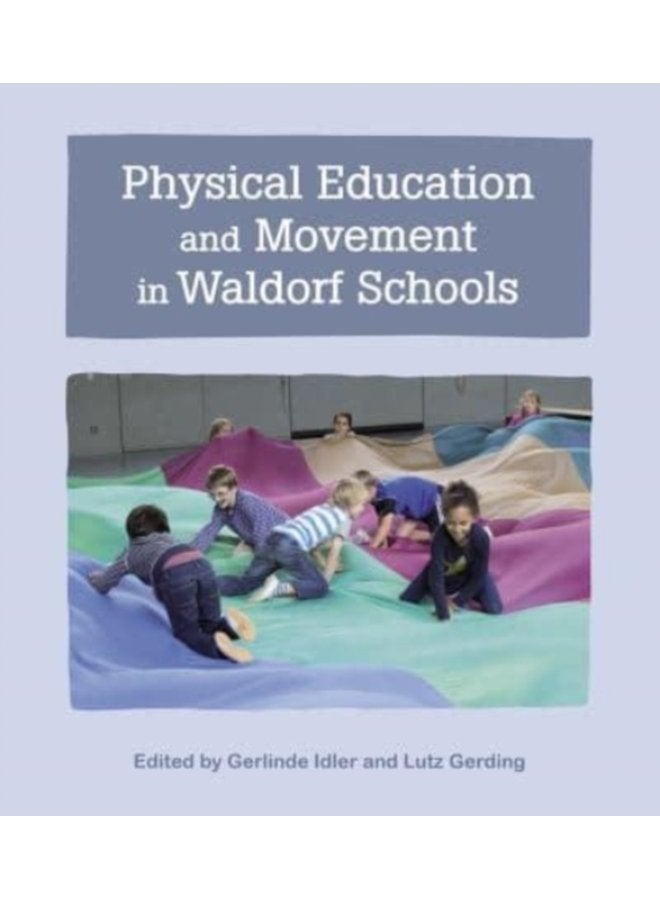 Physical Education and Movement in Waldorf Schools - Paperback