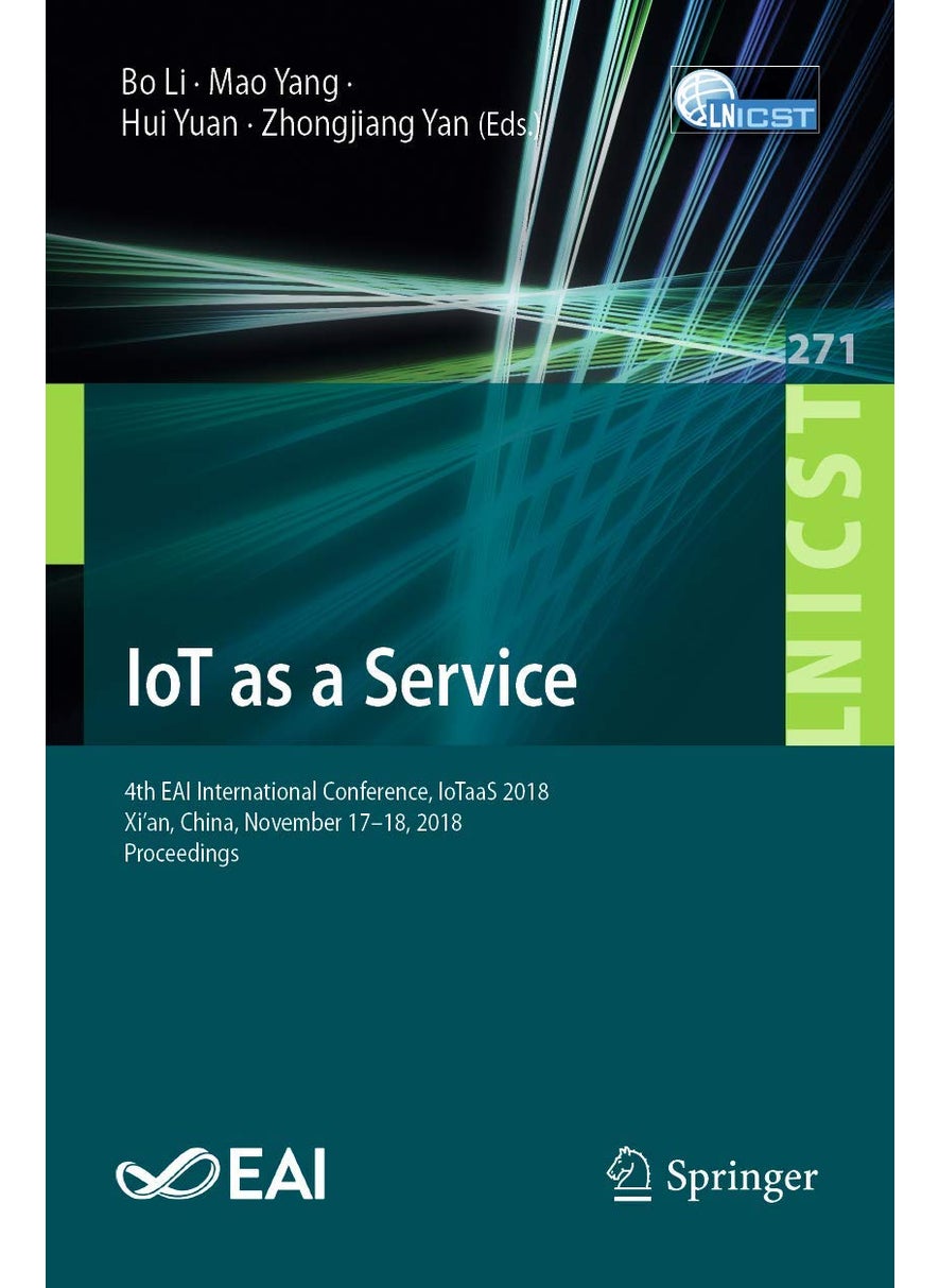 IoT as a Service: 4th EAI International Conference, IoTaaS 2018, Xi'an, China, November 17-18, 2018, Proceedings 