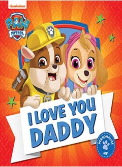 Paw Patrol Picture Book – I Love You Daddy 