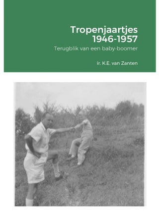 Tropenjaartjes 1946-1957: Terugblik van een baby-boomer - pzsku/ZF1D76ED4954C94344A4CZ/45/1748329155/5105fb54-6661-4aac-81c3-2392420d0a61