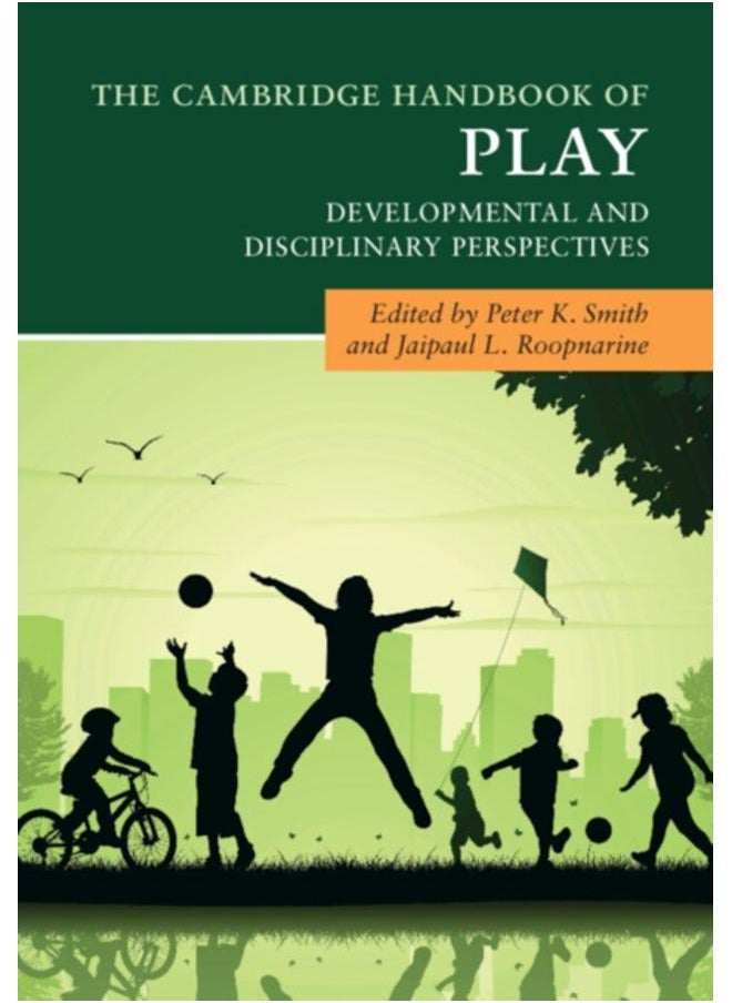 The Cambridge Handbook of Play : Developmental and Disciplinary Perspectives 