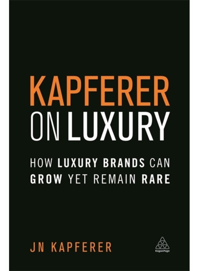 Kapferer on Luxury How Luxury Brands Can Grow Yet Remain Rare - Paperback