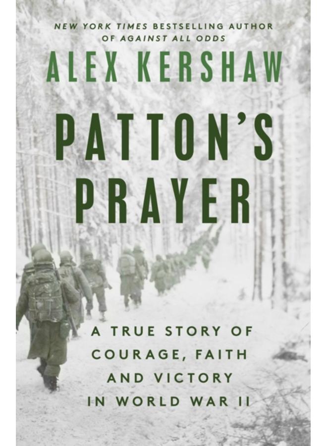Patton's Prayer : A True Story of Courage, Faith, and Victory in World War II 