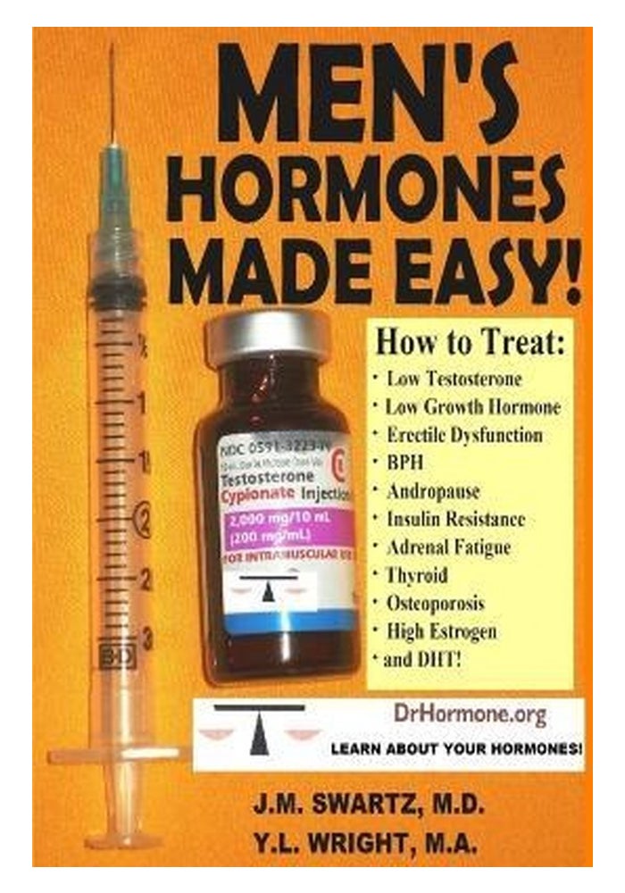 Men's Hormones Made Easy!: How to Treat Low Testosterone, Low Growth Hormone, Erectile Dysfunction,