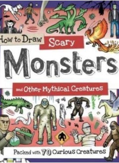 How to Draw Scary Monsters and Other Mythical Creatures