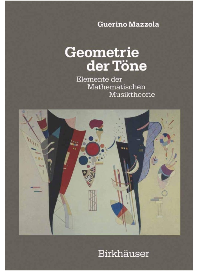 Geometrie der Töne: Elemente der Mathematischen Musiktheorie 