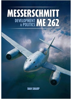 HarperTempest Messerschmitt Me 262: Development and Politics 