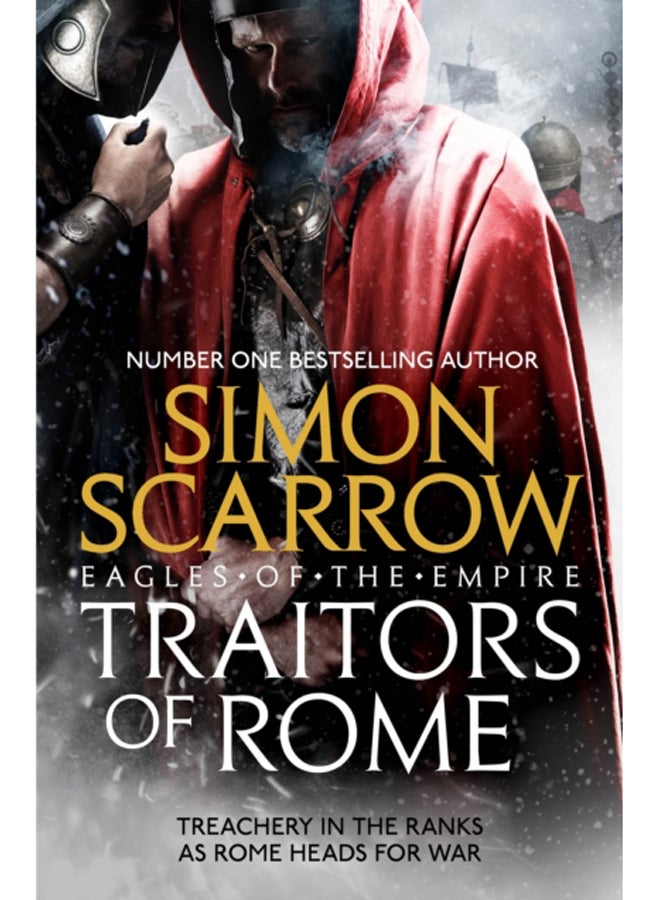Traitors of Rome (Eagles of the Empire 18) : Roman army heroes Cato and Macro face treachery in the ranks 