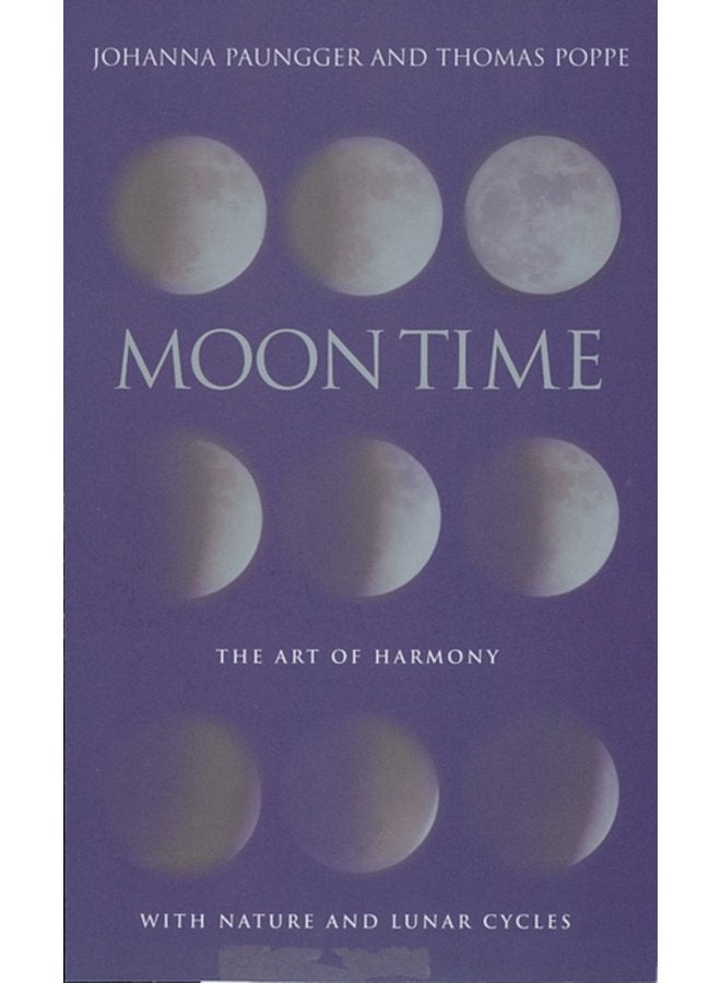 Moon Time The Art of Harmony with Nature and Lunar Cycles - Paperback