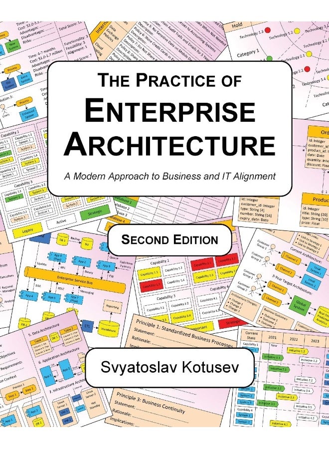 The Practice of Enterprise Architecture: A Modern Approach to Business and IT Alignment 