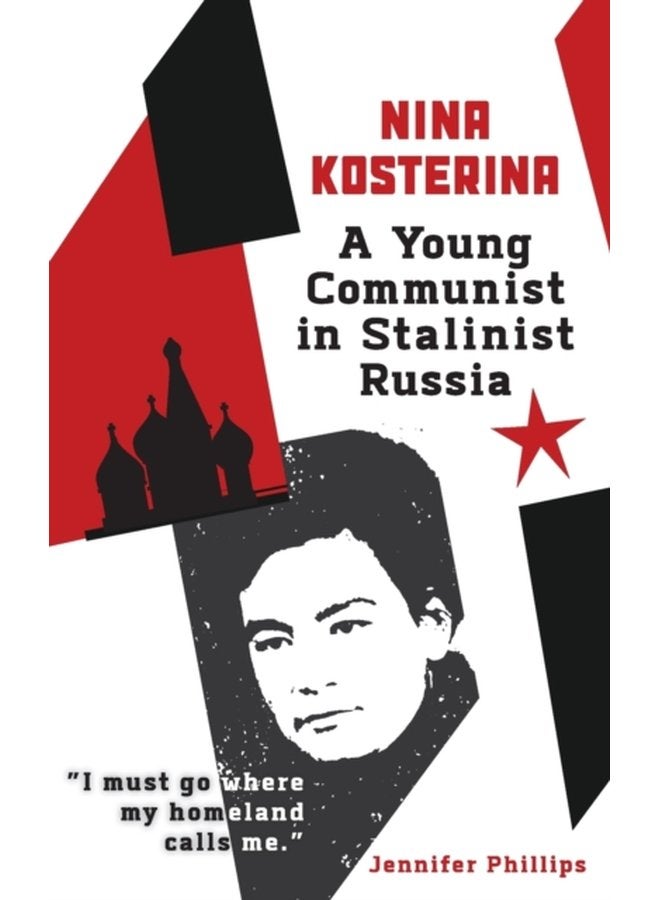 Nina Kosterina A Young Communist in Stalinist Russia - Paperback