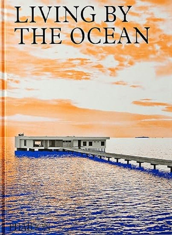 Living by the Ocean: Contemporary Houses by the Sea