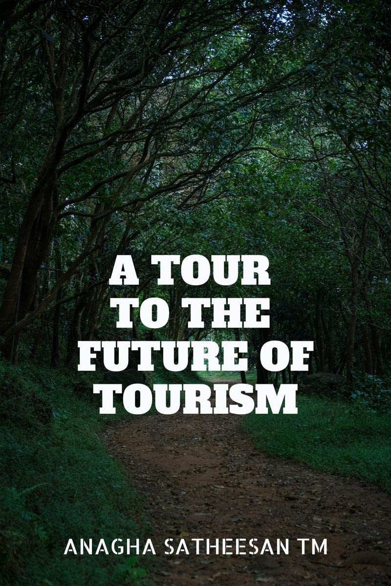 A TOUR TO THE FUTURE OF TOURISM : EMERGING CONCEPTS AND CONCERNS IN TOURISM 
