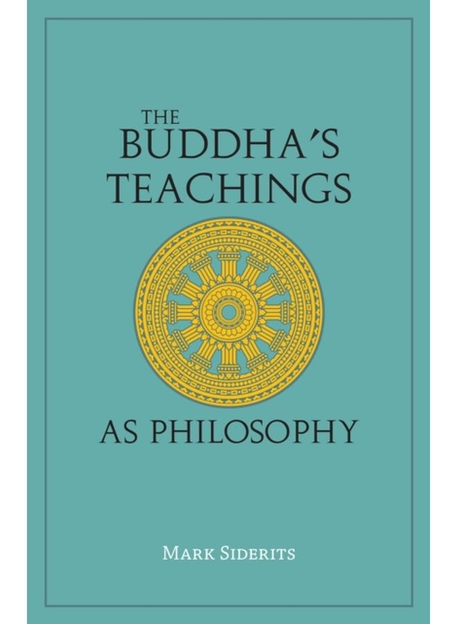 The Buddha s Teachings As Philosophy - Paperback