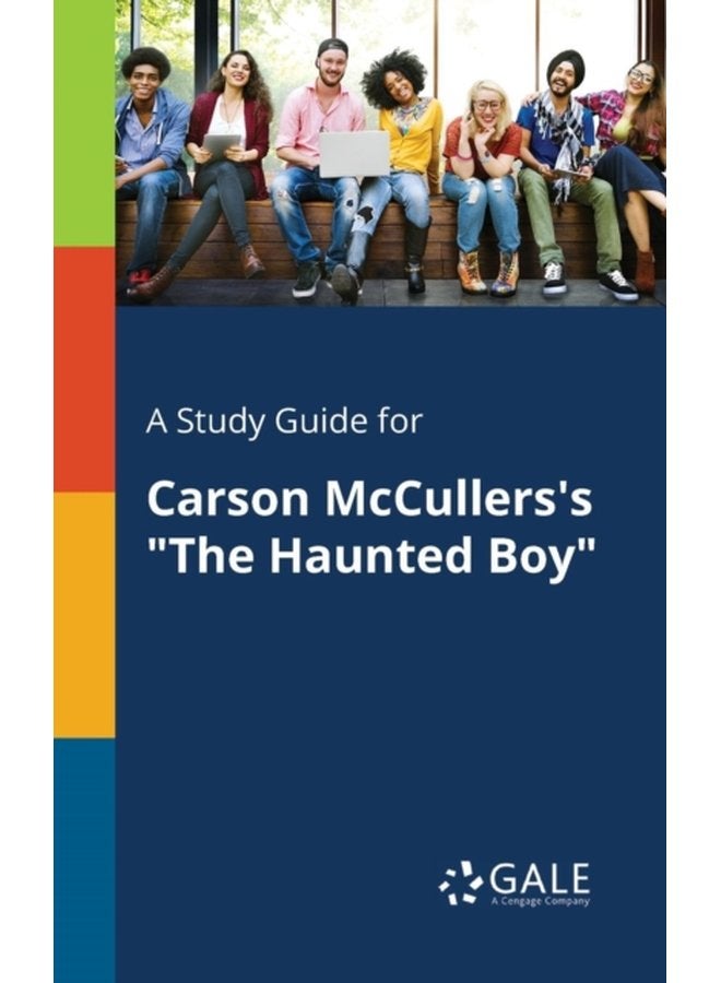 A Study Guide for Carson McCullers s The Haunted Boy - Paperback