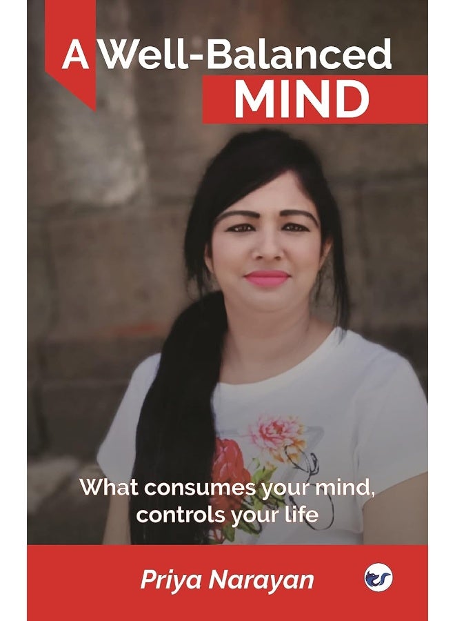 A Well-Balanced Mind: What consumes your mind, controls your life  - Image 1