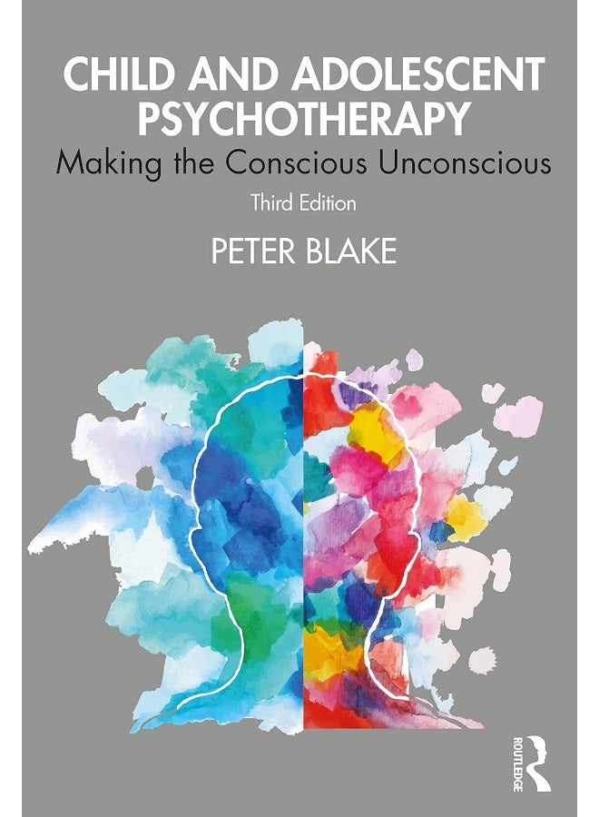 Child and Adolescent Psychotherapy: Making the Conscious Unconscious