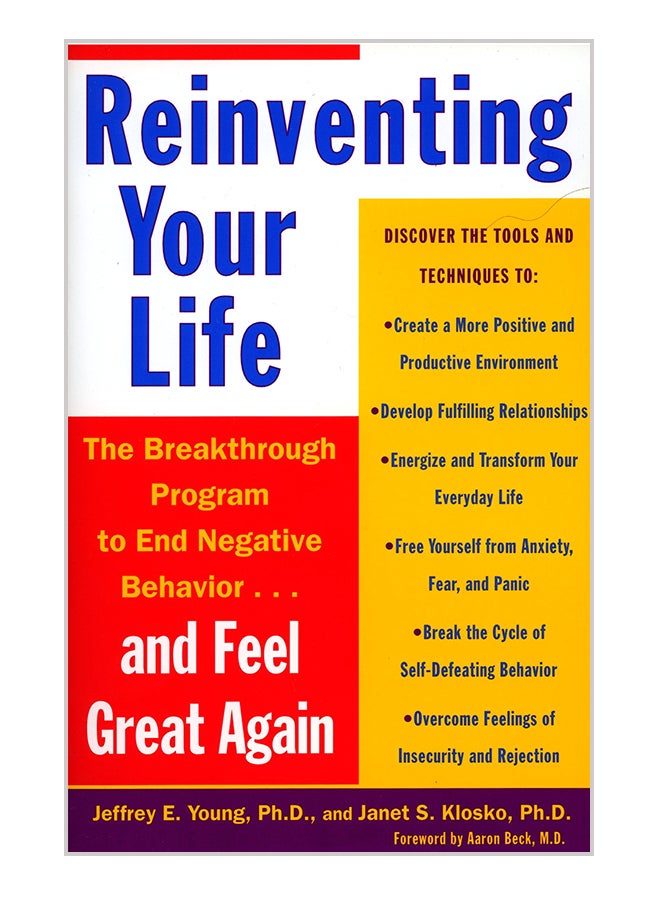 Reinventing Your Life: How To Break Free From Negative Life Patterns And Feel Good Again