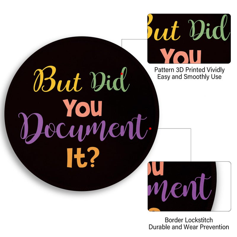 lebrocoli Funny Work Mouse Pad, Small Round Mouse Pads for Desk, Mini Travel Mousepad for Wireless Computer Laptop, Office Desk Accessories, But Did You Document It, 8.6 x 8.6 inch - Image 5