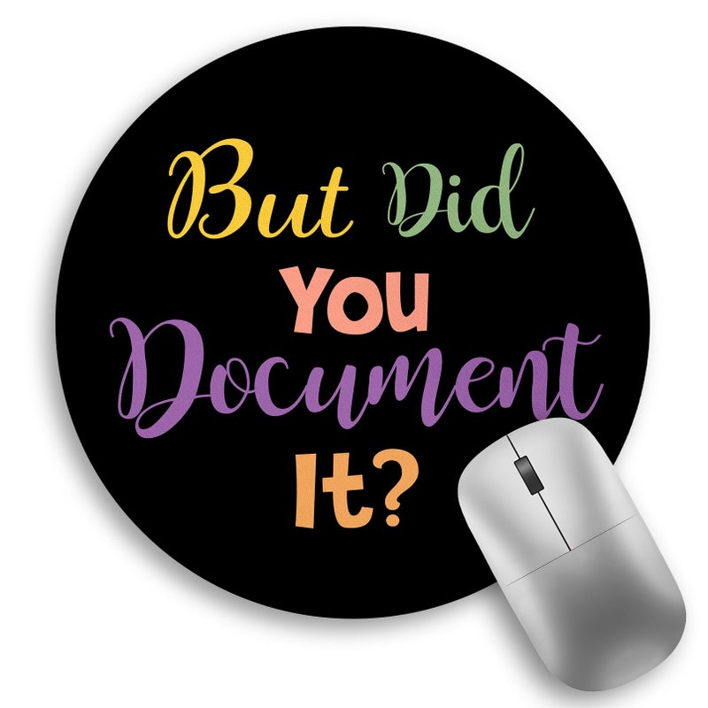 lebrocoli Funny Work Mouse Pad, Small Round Mouse Pads for Desk, Mini Travel Mousepad for Wireless Computer Laptop, Office Desk Accessories, But Did You Document It, 8.6 x 8.6 inch - Image 1