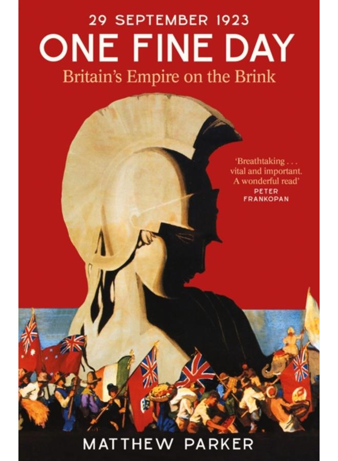 One Fine Day : Britain's Empire on the Brink