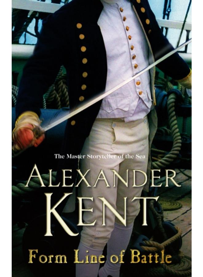 Form Line of Battle : (The Richard Bolitho adventures: 11): more blockbuster naval action from the master storyteller of the sea 