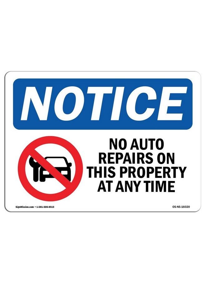 SignMission - Osha Notice Sign Notice No Auto Repairs On This Property ; Rigid Plastic Sign ; Protect Your Business Work Site Warehouse & Shop Area ;  Made In The Usa - Image 1