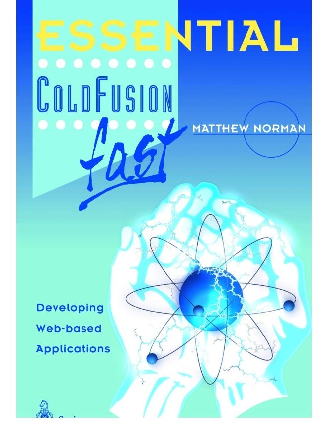 Essential ColdFusion fast: Developing Web-Based Applications 