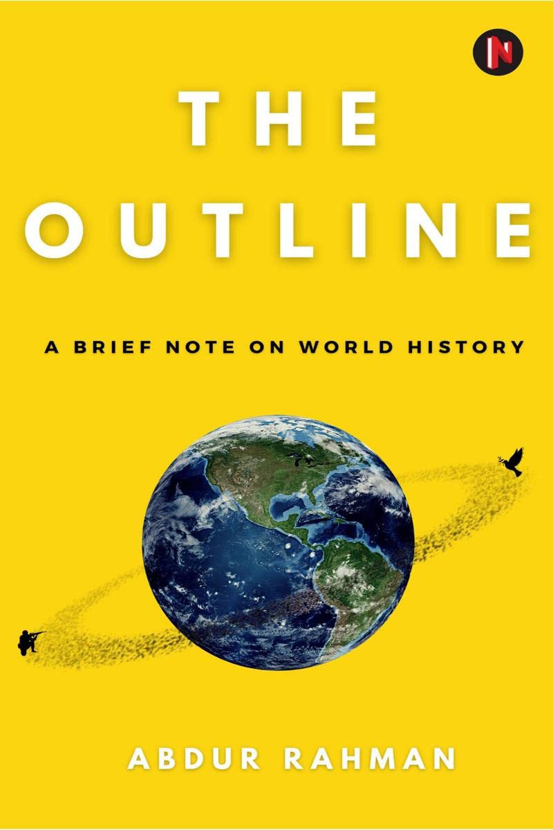 THE OUTLINE : A BRIEF NOTE ON WORLD HISTORY 