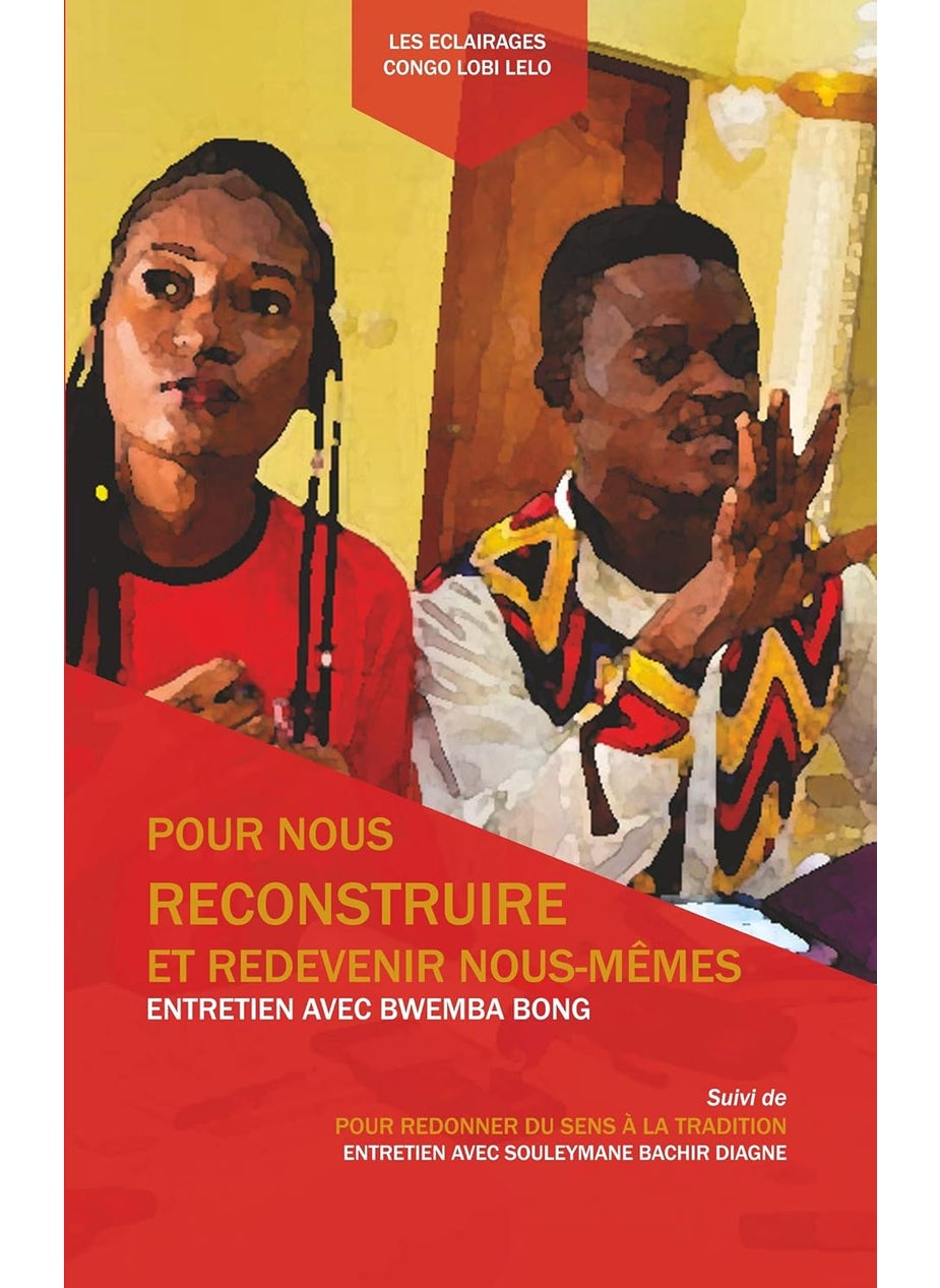 Pour nous reconstruire et redevenir nous-mêmes: Pour redonner du sens à la tradition (suivi de) 